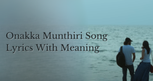 Onakka Munthrir Song Lyrics With Meaning - hridayam
